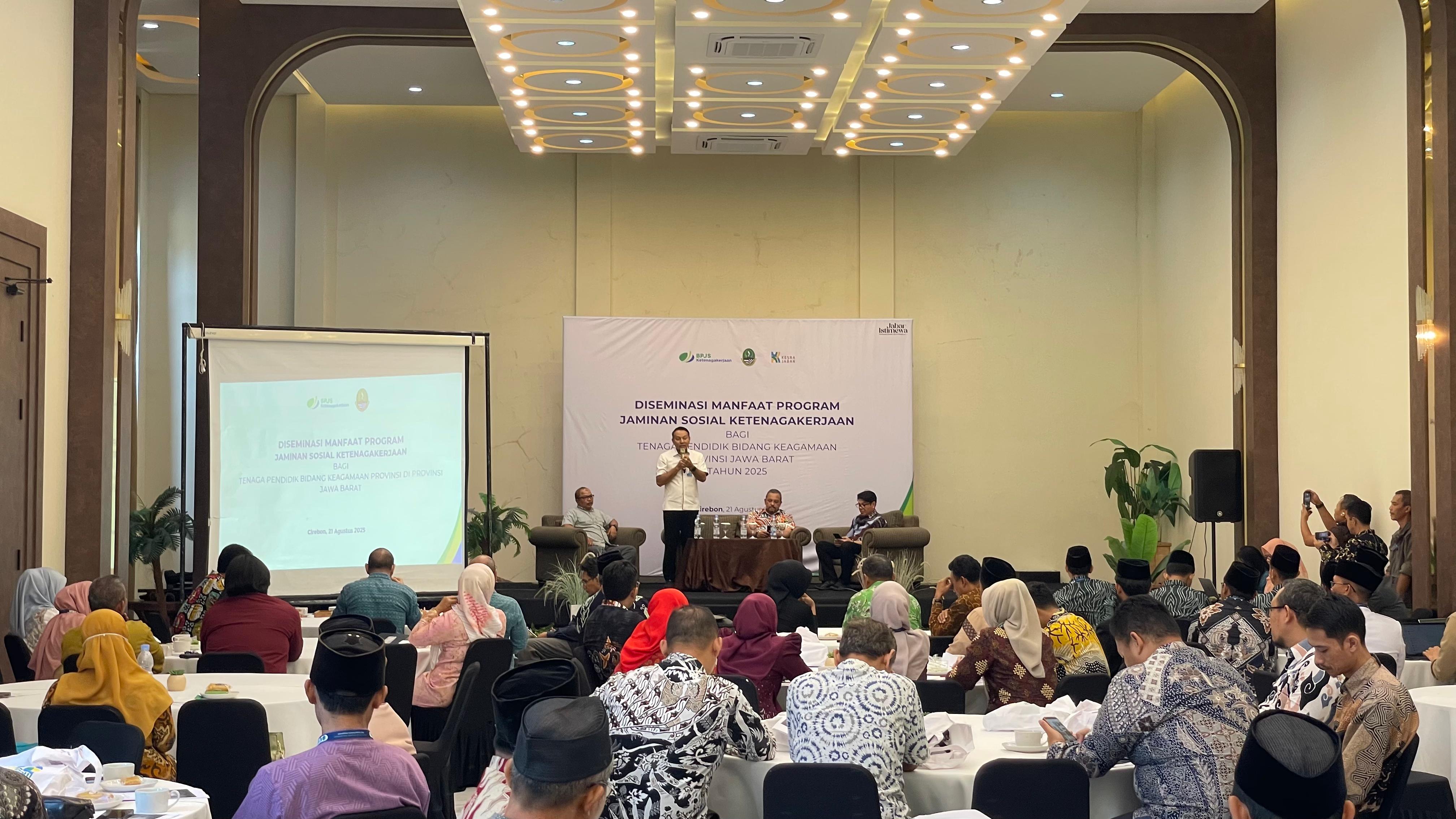 Diseminasi Manfaat Jamsostek Bagi Tenaga Pendidik Keagamaan Jawa Barat